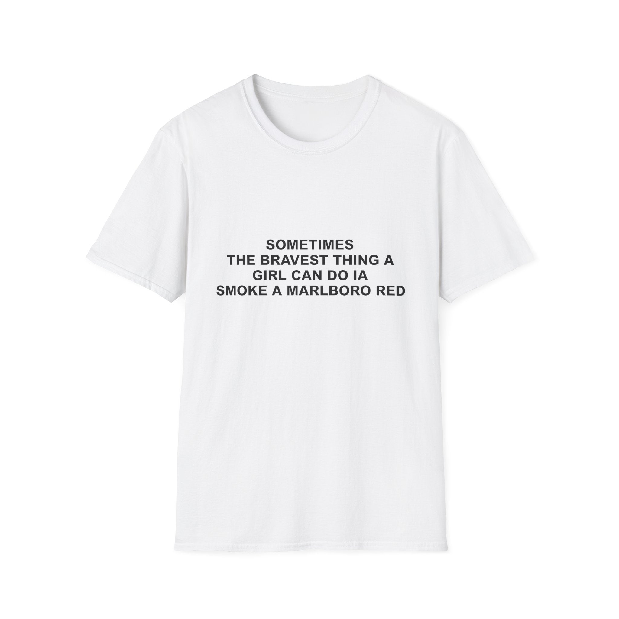 Sometimes The Bravest Thing A Girl Can Do Is Smoke A Marlboro Red Tee