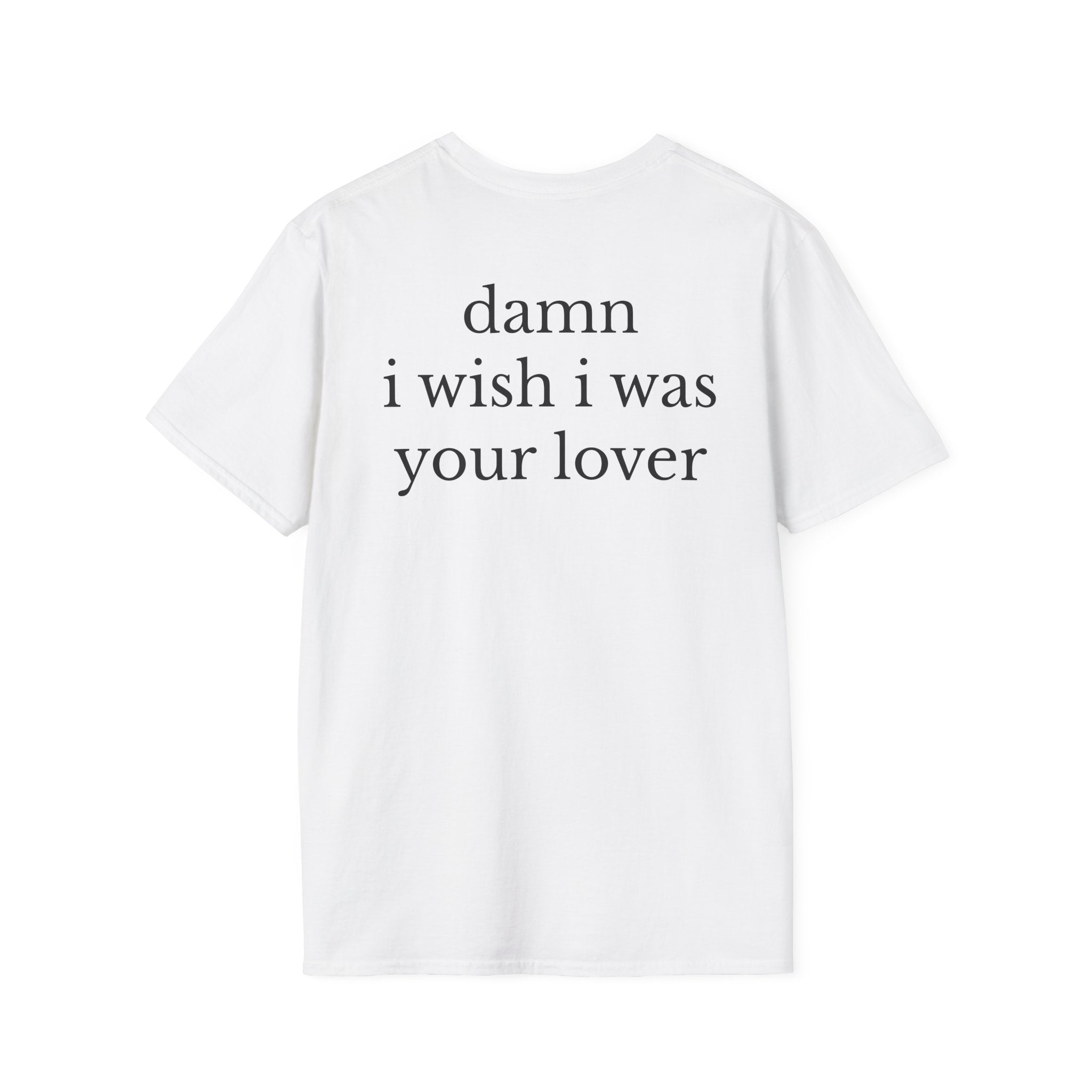 Damn I Wish I Was Your Lover Tee