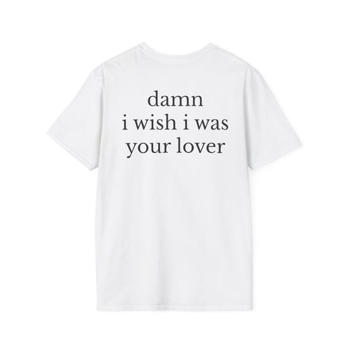 Damn I Wish I Was Your Lover Tee