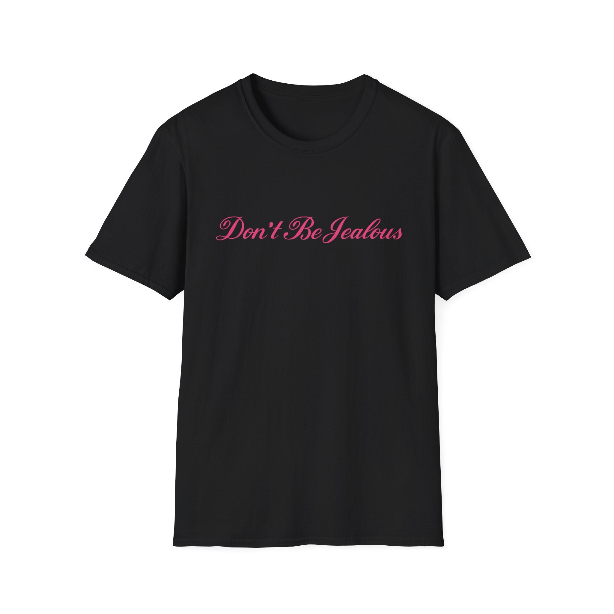 Don't Be Jealous Tee