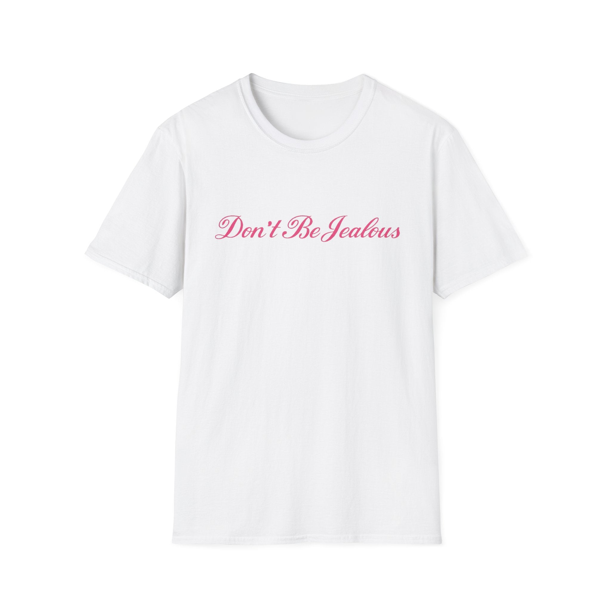 Don't Be Jealous Tee