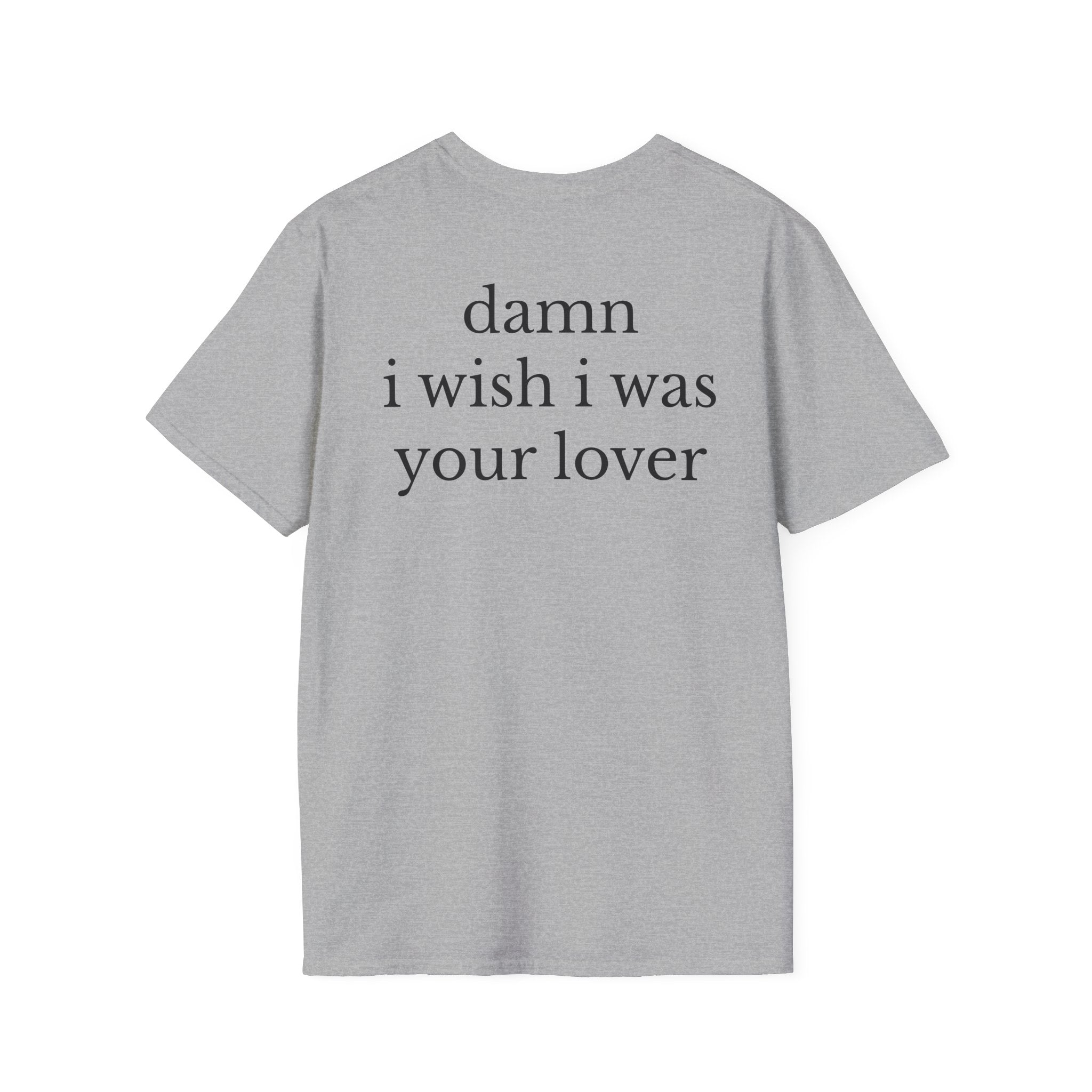 Damn I Wish I Was Your Lover Tee