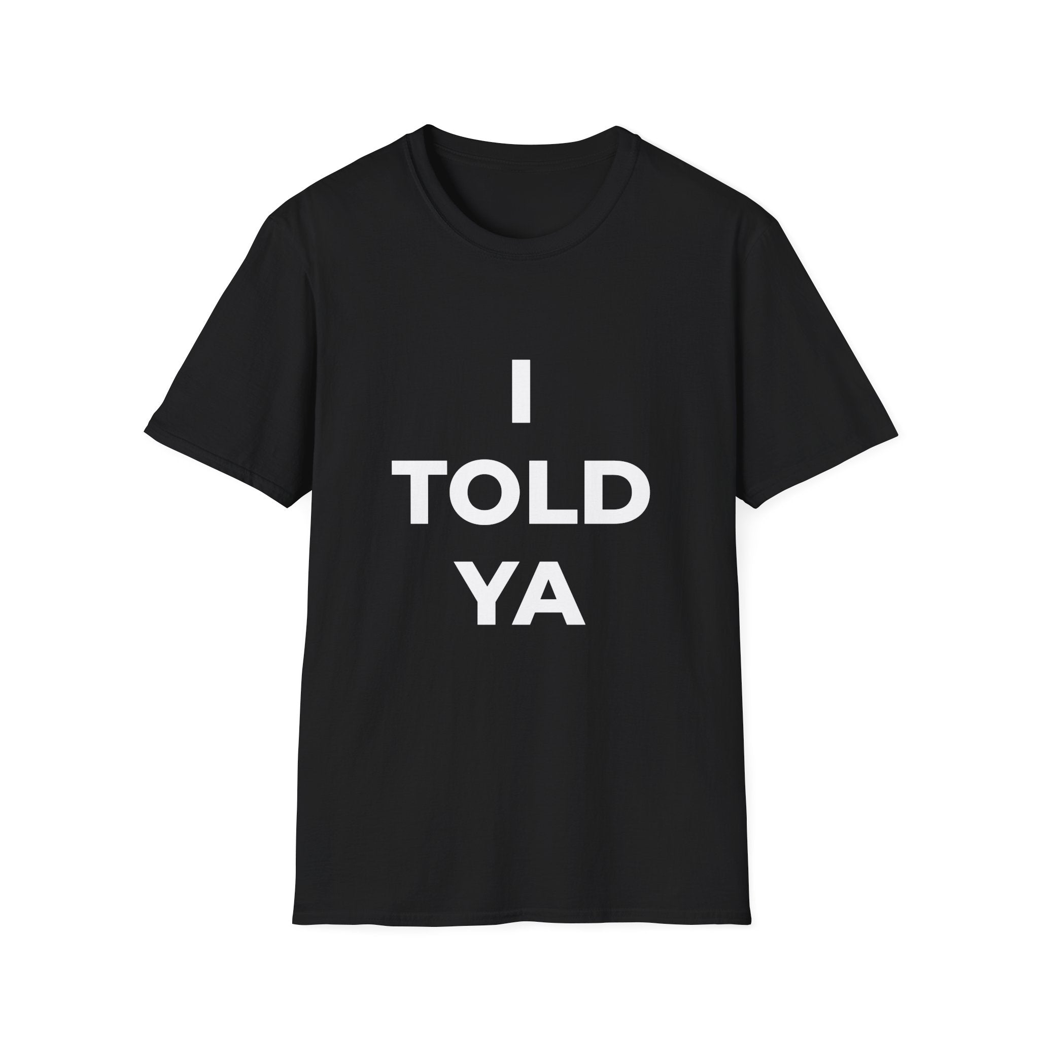 I Told Ya Tee