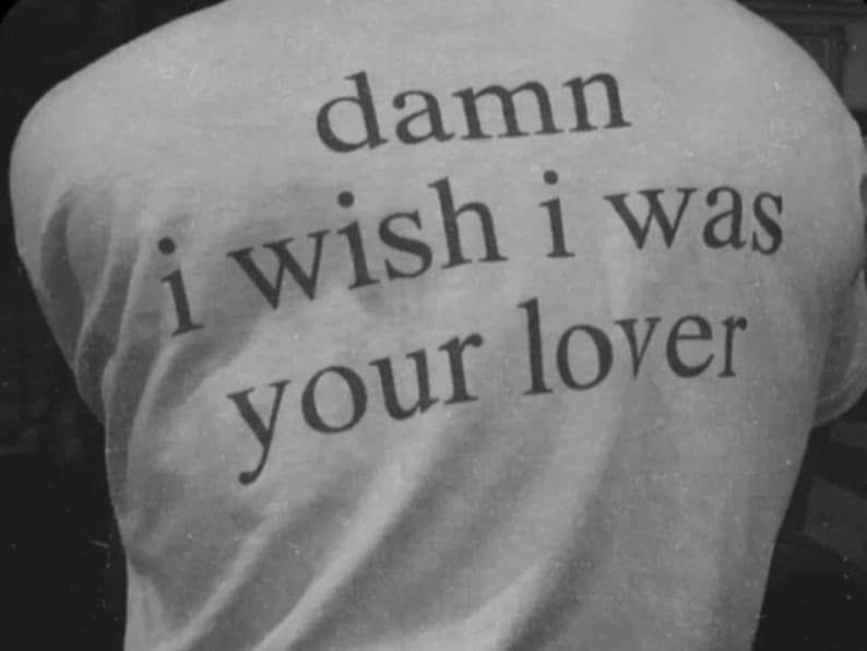Damn I Wish I Was Your Lover Tee