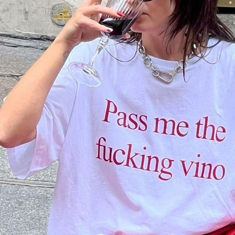 Pass Me The Fucking Vino Tee