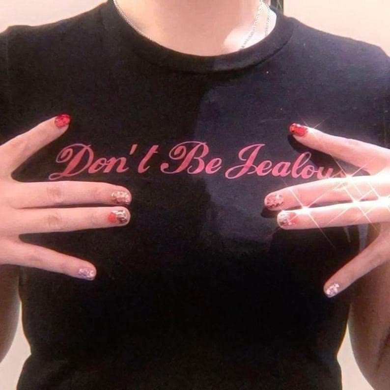 Don't Be Jealous Tee